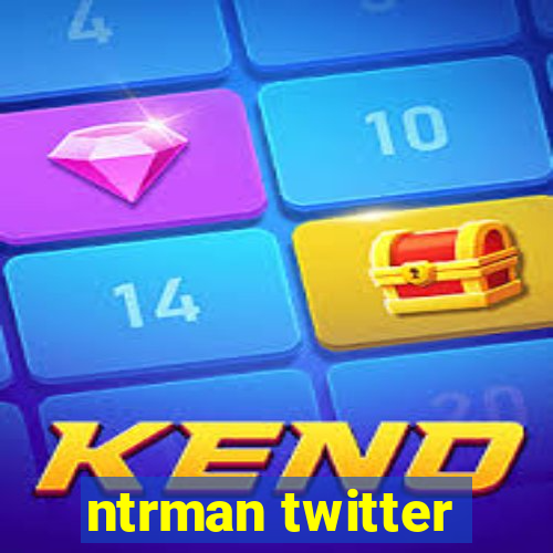 ntrman twitter